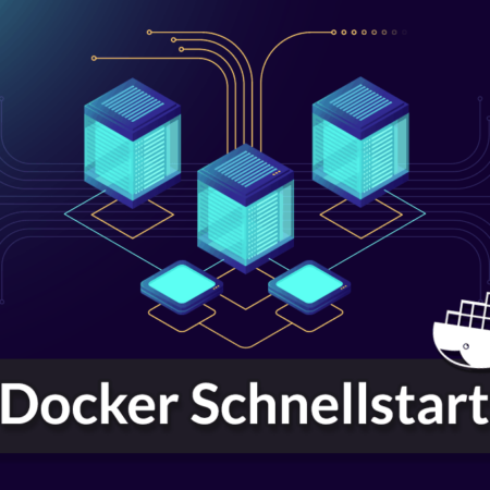 Docker Schnellstart: Grundlagen verstehen & sofort anwenden
