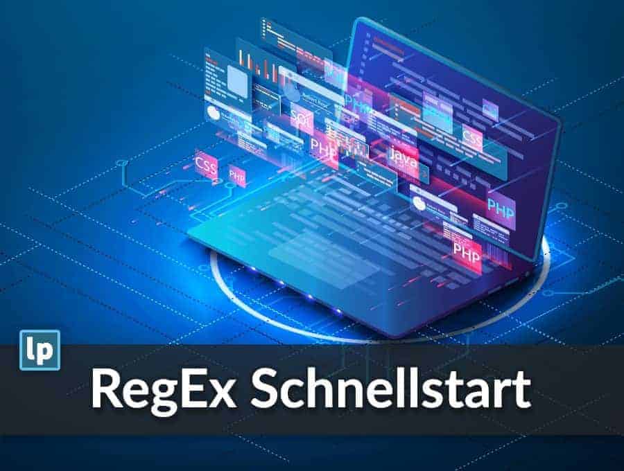 RegEx Schnellstart: Grundlagen verstehen & sofort anwenden